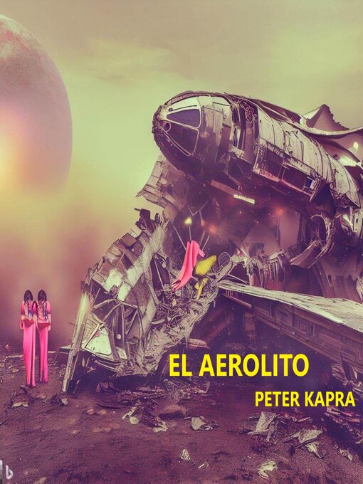 Title details for EL AEROLITO by PETER KAPRA - Available